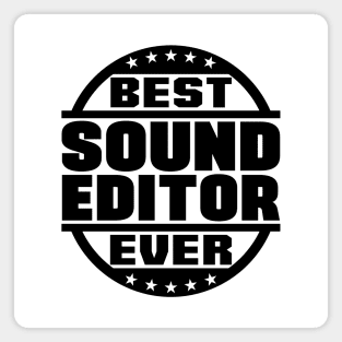 Best Sound Editor Ever Magnet